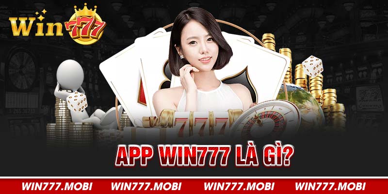 App Win777 là gì?