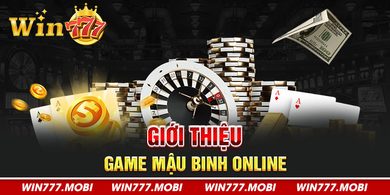 Giới thiệu game Mậu Binh online